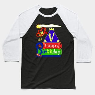 Happy Birthday Alphabet Letter (( V )) You are the best today Baseball T-Shirt